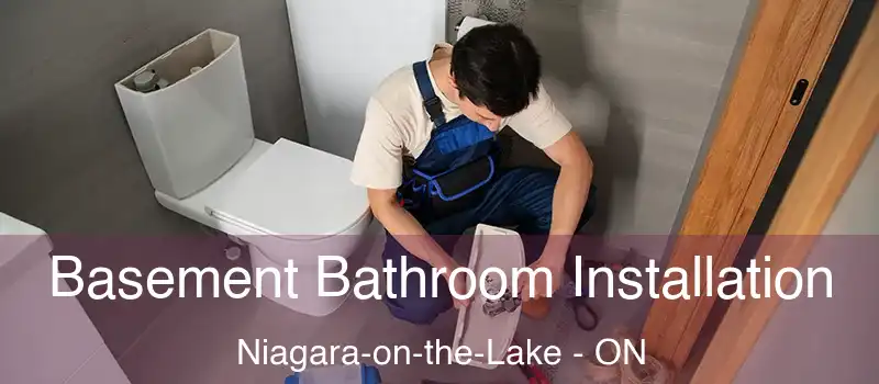  Basement Bathroom Installation Niagara-on-the-Lake - ON