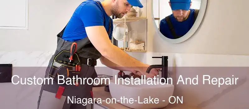  Custom Bathroom Installation And Repair Niagara-on-the-Lake - ON