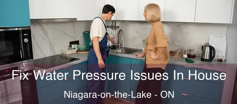  Fix Water Pressure Issues In House Niagara-on-the-Lake - ON