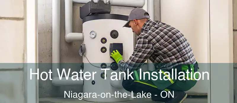  Hot Water Tank Installation Niagara-on-the-Lake - ON