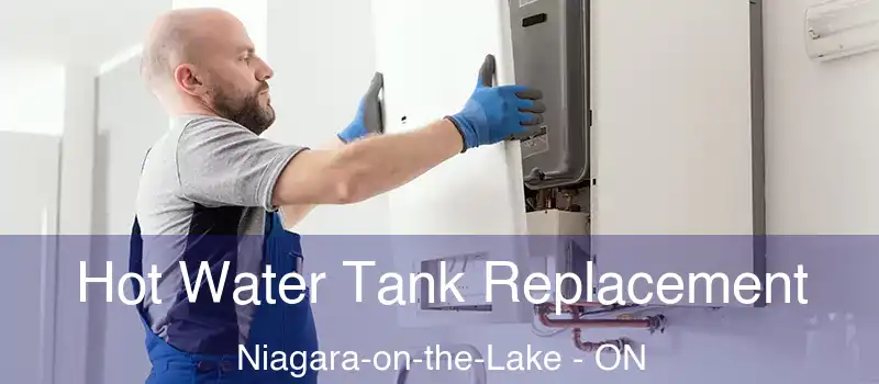  Hot Water Tank Replacement Niagara-on-the-Lake - ON