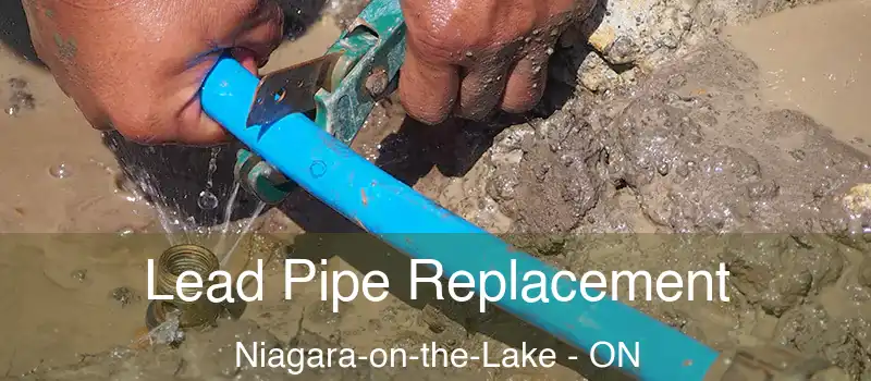  Lead Pipe Replacement Niagara-on-the-Lake - ON