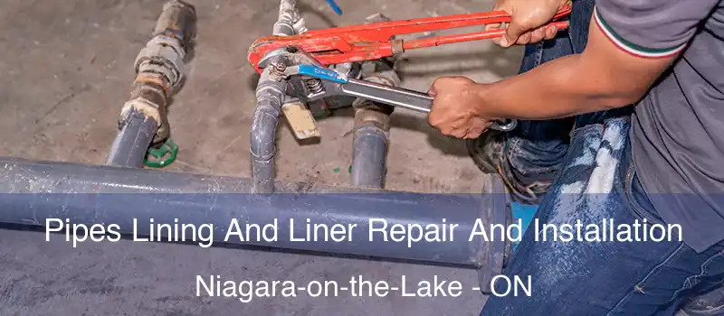  Pipes Lining And Liner Repair And Installation Niagara-on-the-Lake - ON