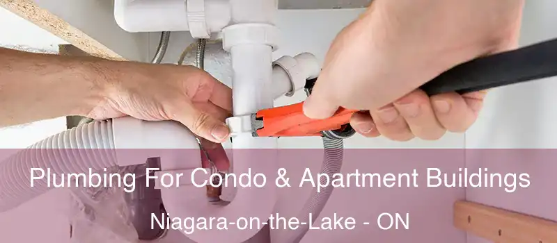  Plumbing For Condo & Apartment Buildings Niagara-on-the-Lake - ON