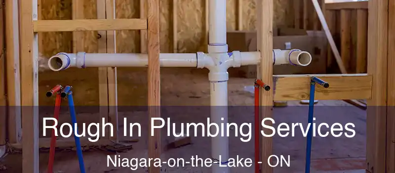  Rough In Plumbing Services Niagara-on-the-Lake - ON